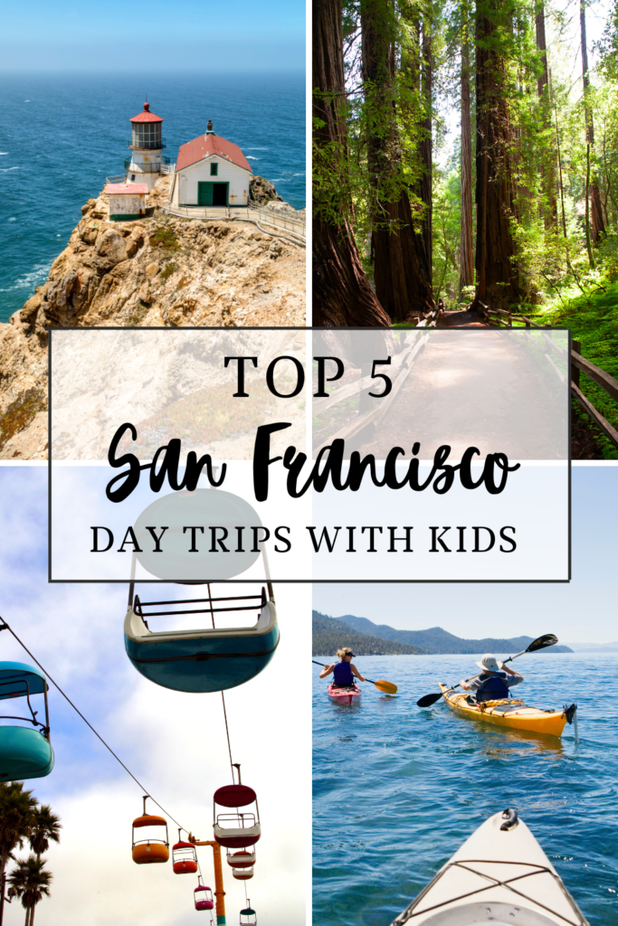 top 5 san francisco day trips with kikds